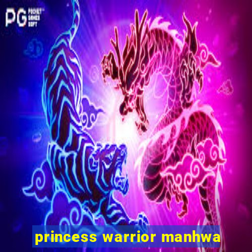 princess warrior manhwa